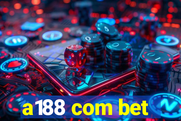 a188 com bet